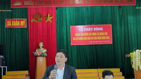 XÃ XUÂN MỸ TỔ CHỨC LỄ PHÁT ĐỘNG XD XÃ NÂNG CAO VÀ KHU DC KIỂU MẪU